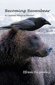 Becoming Ravenbear by Efrem Razumny