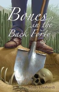Bones in the Back Forty by Marty Eberhardt