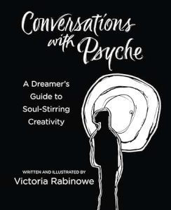 Conversations with Psyche by Victoria Rabinowe