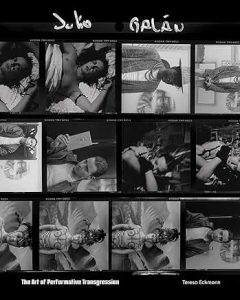 Julio Galán: The Art of Performative Transgression by Teresa Eckmann