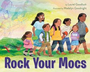 Rock Your Mocs by Laurel Goodluck